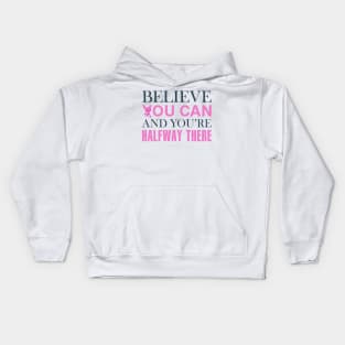 Believe You Can Breast Cancer Awareness Quote Kids Hoodie